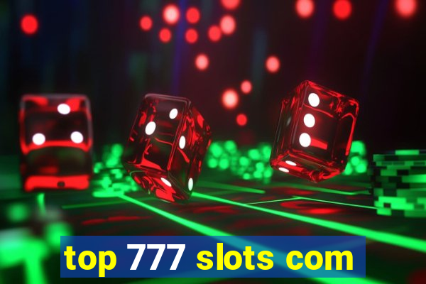 top 777 slots com